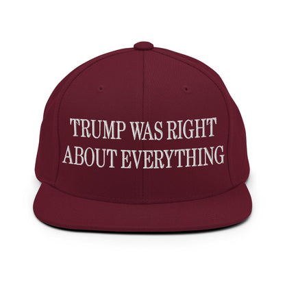He Was Right About Everything Embroidered Flat Bill Brim Snapback Hat - Maroon