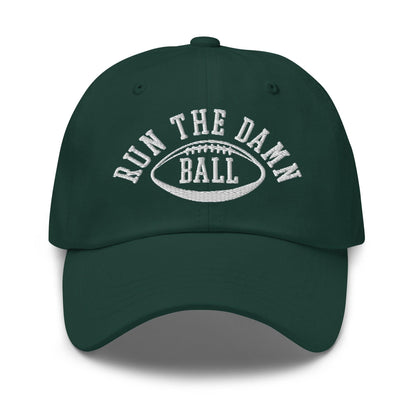 Run The Damn Ball Embroidered Dad Hat - Spruce