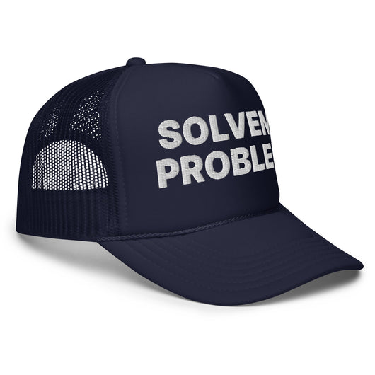 Solvem Probler Problem Solver Embroidered Foam Trucker Hat