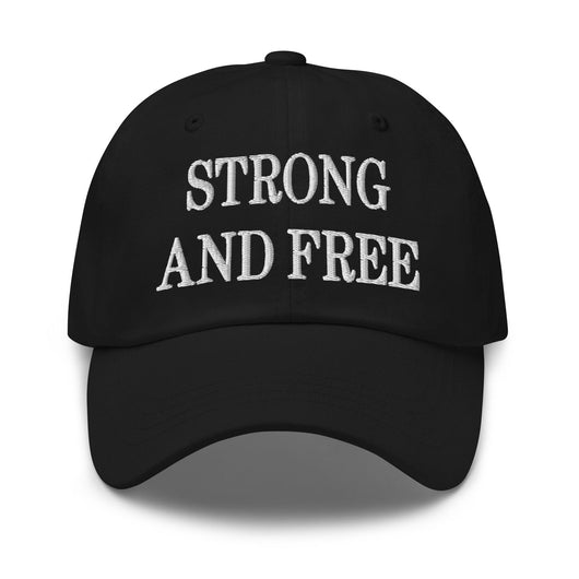 Strong and Free Embroidered Dad Hat - Black