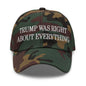 Trump Was Right About Everything Embroidered Dad Hat - Green Camo