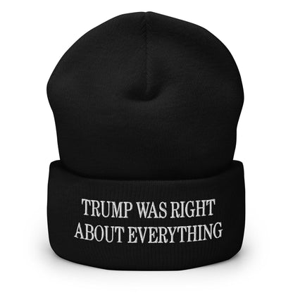 Trump Was Right About Everything Embroidered Knit Cuffed Beanie - Black