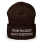 Trump Was Right About Everything Embroidered Knit Cuffed Beanie - Brown