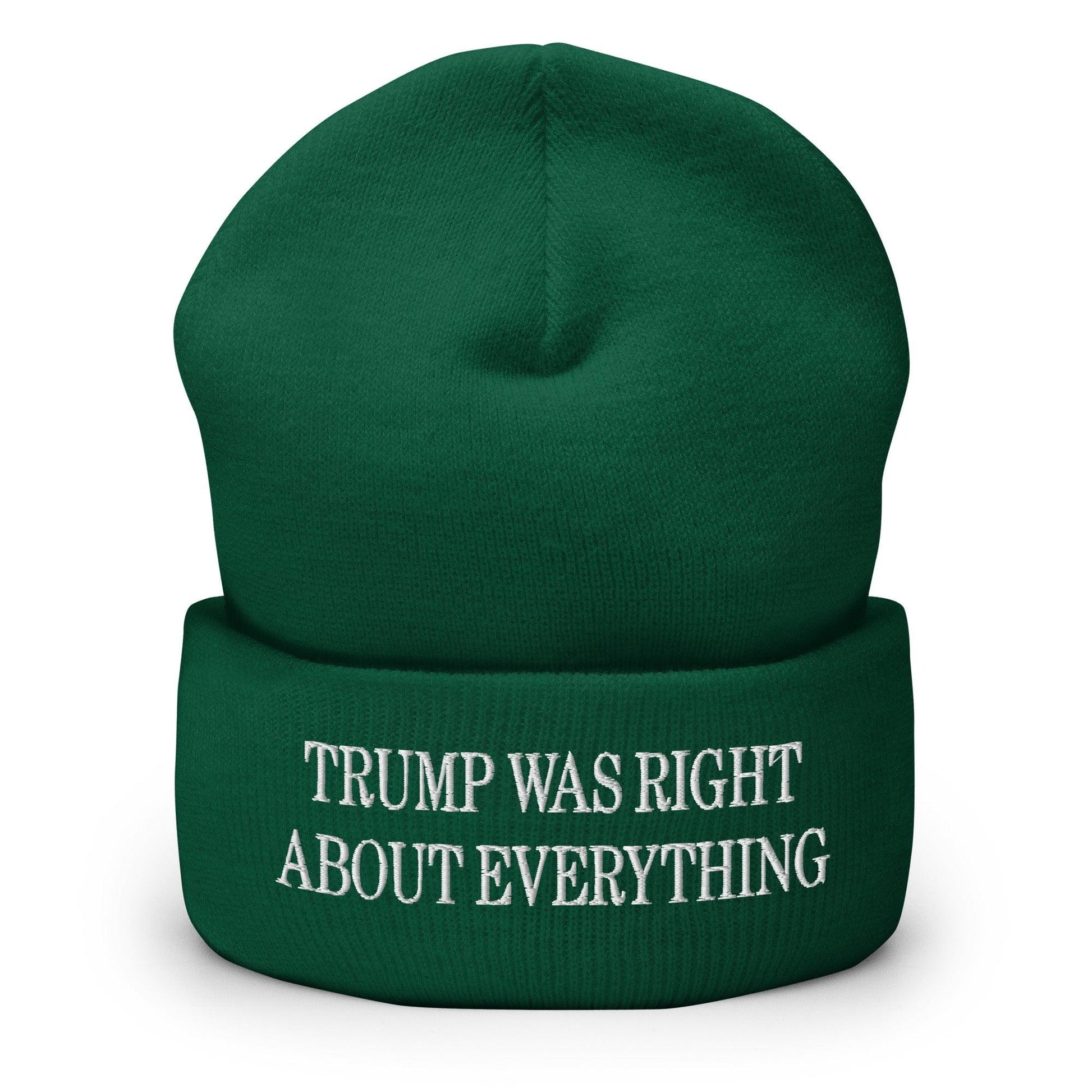 Trump Was Right About Everything Embroidered Knit Cuffed Beanie - Spruce