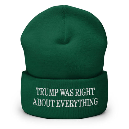 Trump Was Right About Everything Embroidered Knit Cuffed Beanie - Spruce