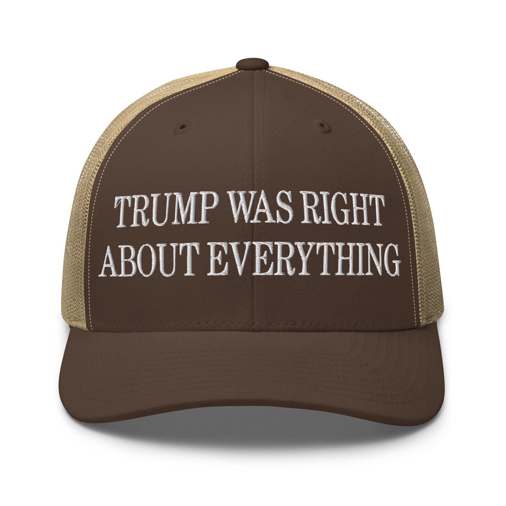 Trump Was Right About Everything Embroidered Mesh Trucker Hat - Brown/ Khaki