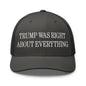 Trump Was Right About Everything Embroidered Mesh Trucker Hat - Charcoal