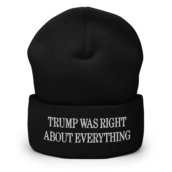 Trump Was Right About Everything Embroidered Knit Cuffed Beanie - Black