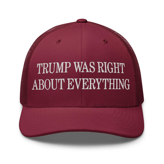 Trump Was Right About Everything Embroidered Mesh Trucker Hat - Cranberry
