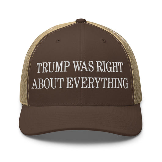 Trump Was Right About Everything Embroidered Mesh Trucker Hat - Brown/ Khaki