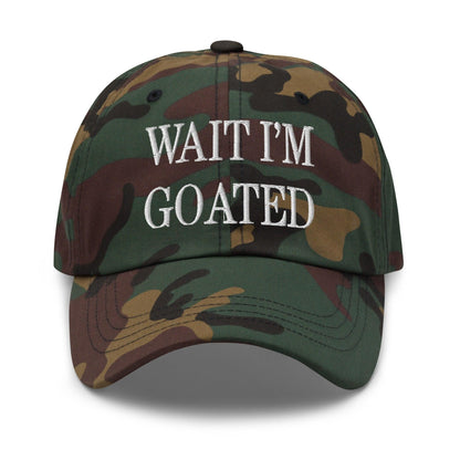 Wait I’m Goated Embroidered Dad Hat - Green Camo