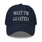 Wait I’m Goated Embroidered Dad Hat - Navy