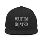 Wait I’m Goated Embroidered Flat Bill Brim Snapback Hat - Black