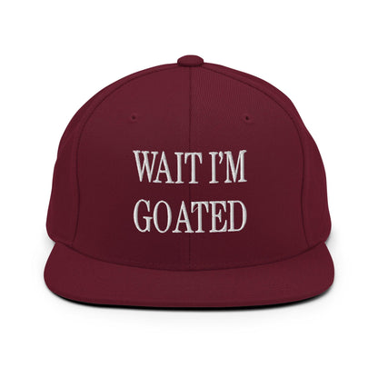 Wait I’m Goated Embroidered Flat Bill Brim Snapback Hat - Maroon