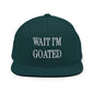 Wait I’m Goated Embroidered Flat Bill Brim Snapback Hat - Spruce