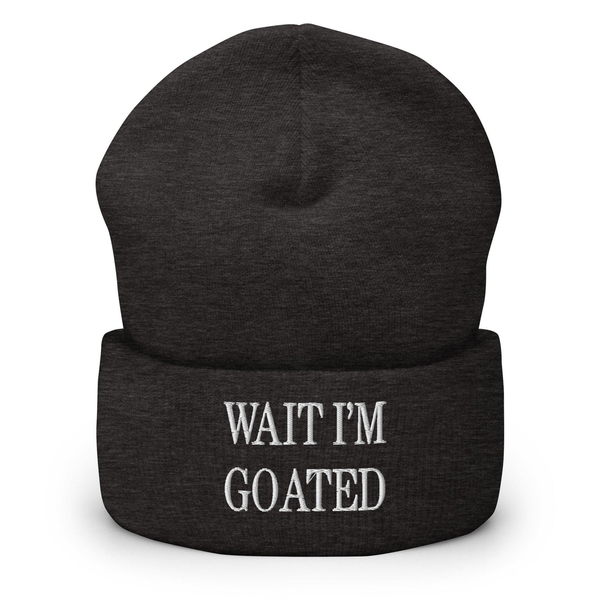 Wait I’m Goated Embroidered Knit Cuffed Beanie - Dark Grey