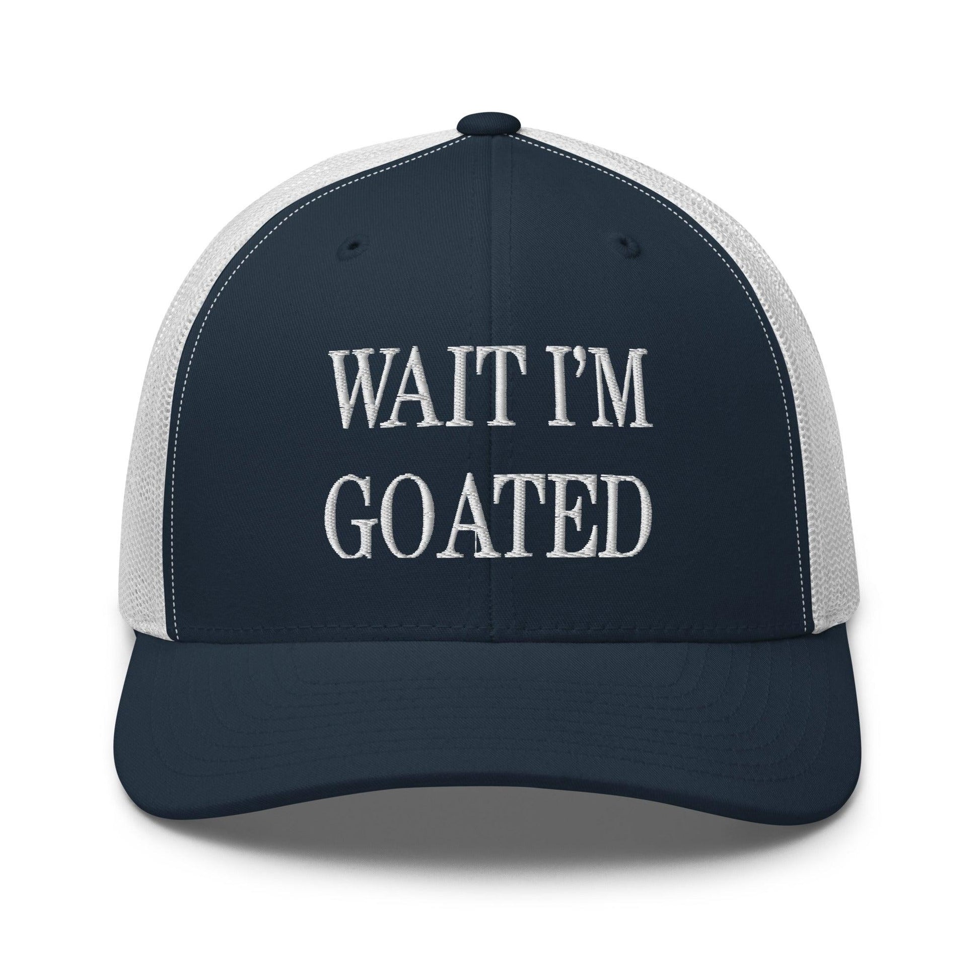 Wait I’m Goated Embroidered Mesh Trucker Hat - Navy/ White