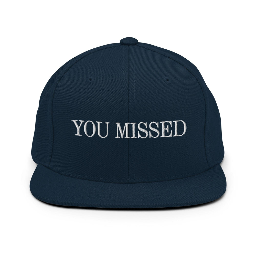 You Missed Snapback Hat - Dark Navy